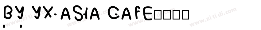 BY YX ASIA CAFE字体转换